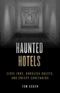 Image of haunted hotels eerie inns ghoulish guests and creepy caretakers