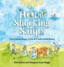 Image of Holy Shocking Saints : The Extraordinary Lives of Twelve Irish Saints