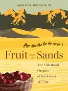Image of fruit from the sands the silk road origins of the foods we eat