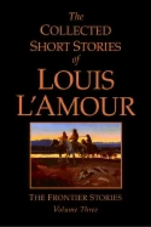 Image of collected short stories of louis lamour volume 3 the frontier stories