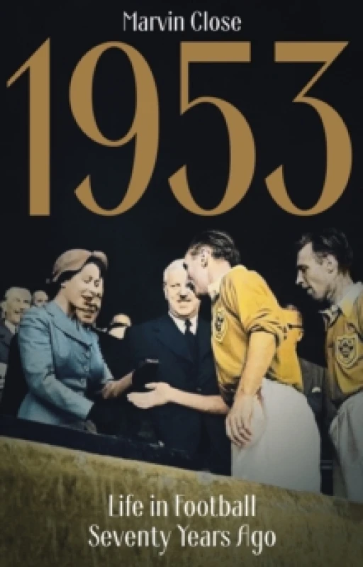 Image of 1953 : Life in Football Seventy Years Ago Paperback / softback