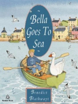 Image of Bella Goes to Sea by Benedict Blathwayt Book