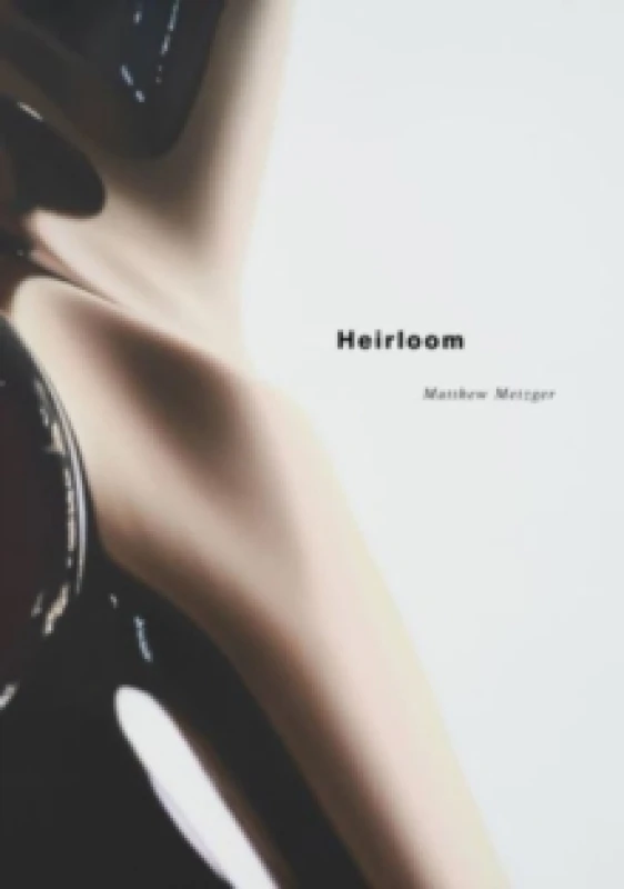 Image of Matthew Metzger - Heirloom Hardback