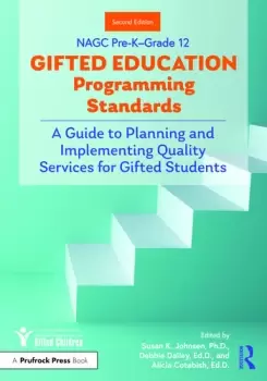 Image of NAGC Pre-KGrade 12 Gifted Education Programming StandardsA Guide to Planning and Implementing Quality Services for Gifted Students