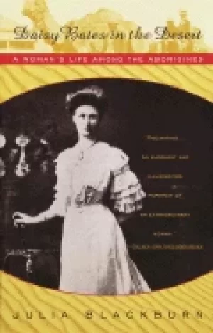 Image of daisy bates in the desert a womans life among the aborigines