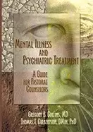 Image of mental illness and psychiatric treatment a guide for pastoral counselors