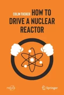 Image of How to Drive a Nuclear Reactor
