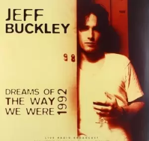 Dreams of the Way We Were Live 1992 Live Radio Broadcast by Jeff Buckley Vinyl Album