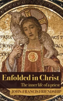 Image of Enfolded in Christ by John-Francis Friendship