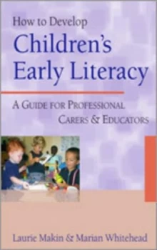 Image of How to Develop Childrens Early Literacy by Laurie Makin Paperback