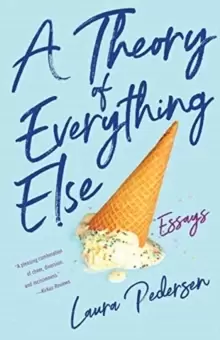 Image of A Theory of Everything Else : Essays
