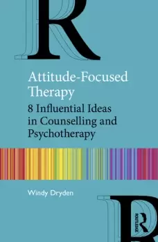 Image of Attitude-Focused Therapy8 Influential Ideas in Counselling and Psychotherapy
