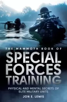 Image of The Mammoth Book Of Special Forces Training : Physical and Mental Secrets of Elite Military Units