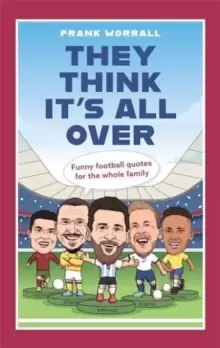 Image of They Think It's All Over : Funny football quotes for all the family