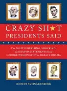 Image of crazy sh t presidents said the most surprising shocking and stupid statemen