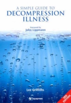 Image of A Simple Guide to Decompression Illness by Lee Griffiths and Klaus Torp and John Lippmann Paperback
