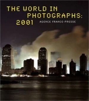 Image of The World in Photographs 2001 by Agence France-Presse Book