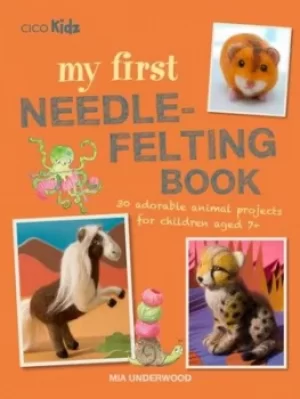Image of My first needle-felting book by Mia Underwood