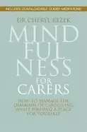Image of mindfulness for carers how to manage the demands of caregiving while findin