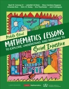 Image of Middle School Mathematics Lessons to Explore, Understand, and Respond to Social Injustice