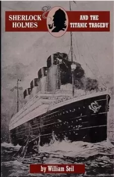 Image of Sherlock Holmes and the Titanic Tragedy