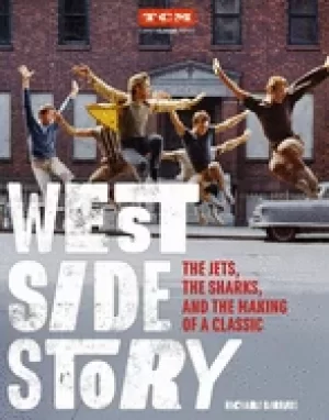 Image of west side story the jets the sharks and the making of a classic