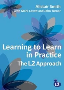 Image of Learning to Learn in Practice by Alistair Smith and Mark Lovatt and John Turner Paperback