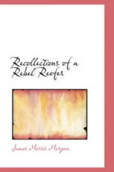 Image of Recollections of a Rebel Reefer by James Morris Morgan Hardback