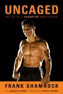 Image of uncaged my life as a champion mma fighter