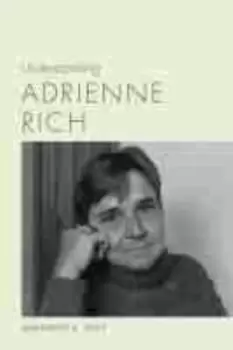 Image of Understanding Adrienne Rich by Jeannette E. Riley