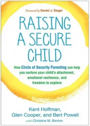 Image of Raising a secure child by Kent Hoffman