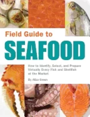 Image of field guide to seafood how to identify select and prepare virtually every f