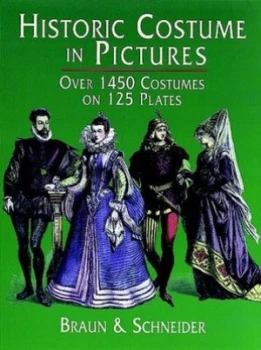 Image of Historic Costume in Pictures by Braun and Schneider Book