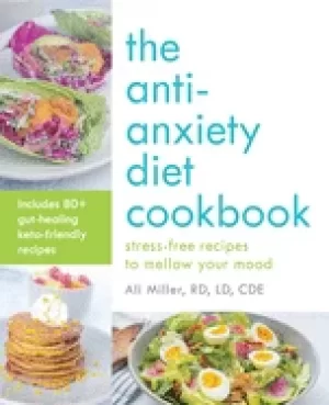 Image of anti anxiety diet cookbook stress free recipes to mellow your mood
