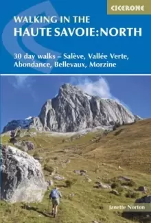 Image of Walking in the Haute Savoie: North : 30 day walks - Saleve, Vallee Verte, Abondance, Bellevaux, Morzine