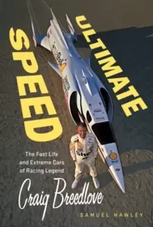 Image of Ultimate Speed : The Fast Life and Extreme Cars of Racing Legend Craig Breedlove