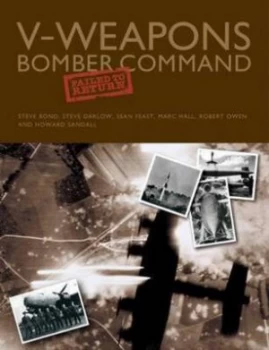 Image of V-Weapons Bomber Command by Steve Bond Hardback