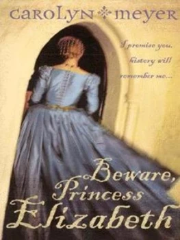 Image of Beware Princess Elizabeth by Carolyn Meyer Paperback