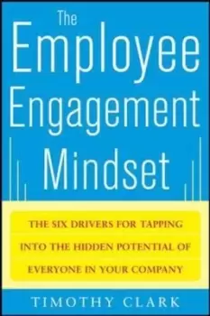 Image of The employee engagement mindset by Timothy R Clark