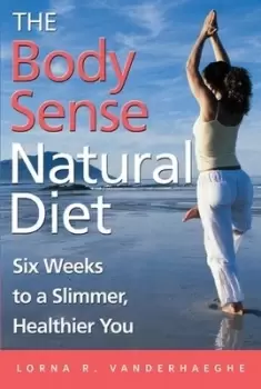 Image of The body sense natural diet by Lorna R. Vanderhaeghe