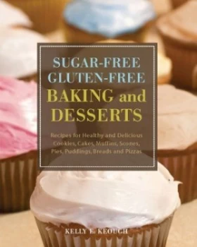 Image of Sugar-Free Gluten-Free Baking and Desserts by Kelly E. Keough Paperback