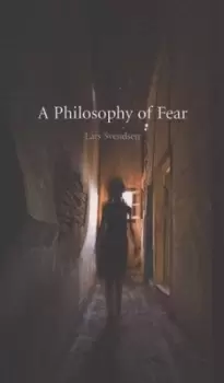 Image of A philosophy of fear by Lars Svendsen