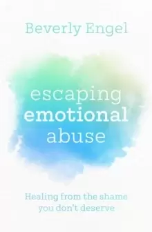 Image of Escaping Emotional Abuse : Healing from the shame you don't deserve