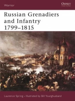 Image of Russian Grenadiers and Infantry 1799-1815 by Laurence Spring Book