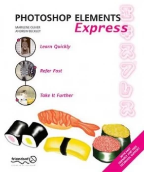 Image of Photoshop Elements Express by Andrew Beckley and Marilene Oliver Paperback