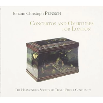 image of The Harmonious Society Of Tickle-Fiddle Gentlemen - Johann Christoph Pepusch: Concertos and Overtures for London CD