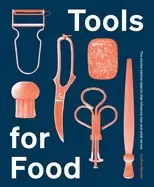 Image of tools for food the stories behind the objects that influence how and what w
