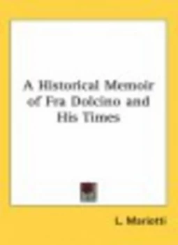 Image of Historical Memoir of Fra Dolcino and His Times by L Mariotti Paperback