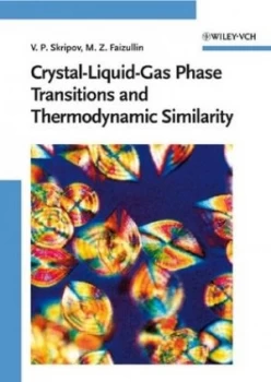 Image of Crystal-Liquid-Gas Phase Transitions and Thermodynamic Similarity by Vladimir P. Skripov Hardback