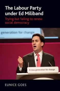Image of The Labour Party under Ed Miliband by Eunice Goes Paperback